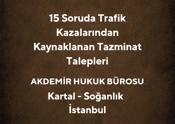 Trafik Kazası Sonrası Hangi Tazminat Türlerini Talep Edebilirim?